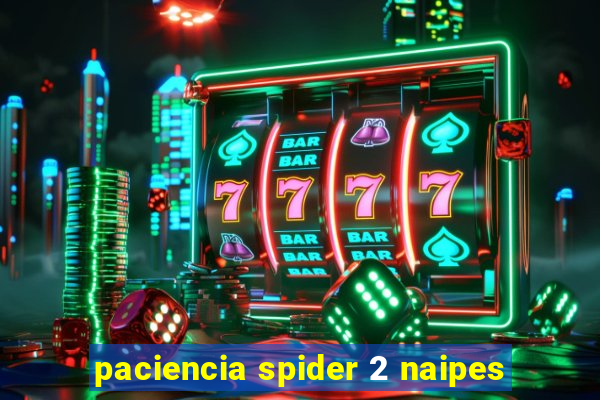 paciencia spider 2 naipes